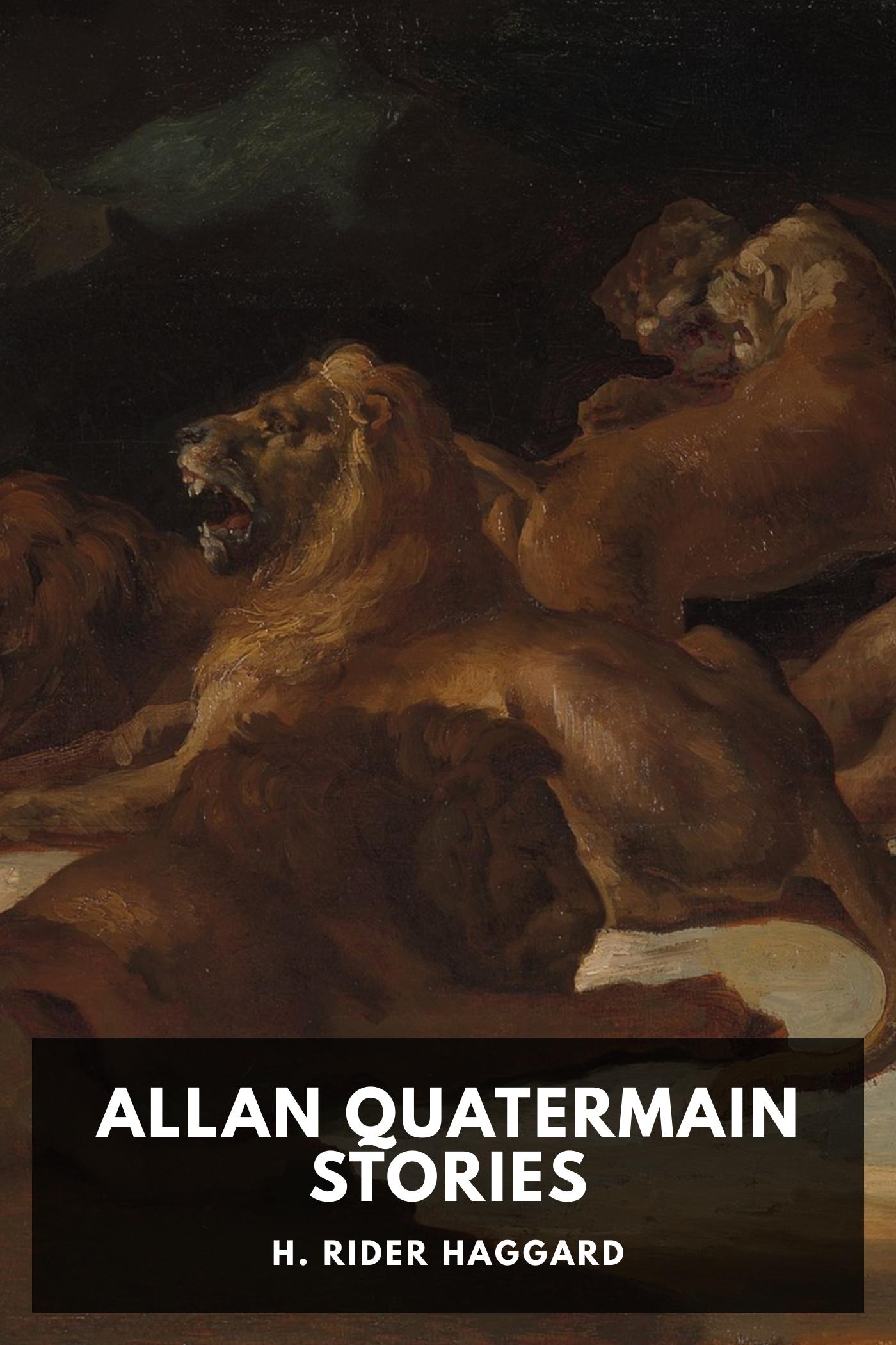 Allan Quatermain Stories - H. Rider Haggard